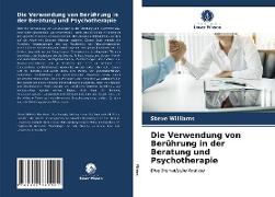 Die Verwendung von Berührung in der Beratung und Psychotherapie