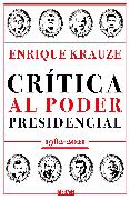 Crítica al poder presidencial: 1982-2021 / A Critique of Presidential Power in M exico: 1982-2021