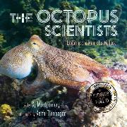 The Octopus Scientists