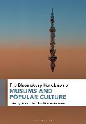 The Bloomsbury Handbook of Muslims and Popular Culture