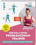 Huller dich frei! Der Hula Hoop Problemzonen-Trainer