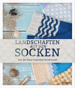 Landschaften auf den Socken. Von der Natur inspirierte Strickmuster