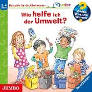 Wieso? Weshalb? Warum? junior. Wie helfe ich der Umwelt?