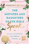 The Mothers and Daughters of the Bible Speak