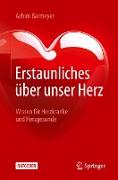 Erstaunliches über unser Herz