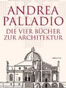 Die Vier Bücher zur Architektur – Neu übersetzt, im Originalformat von 1570