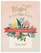 Blessed Is She Who Prays: Devotions and Prayers for Women