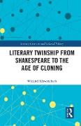 Literary Twinship from Shakespeare to the Age of Cloning