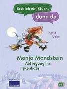 Erst ich ein Stück, dann du - Monja Mondstein - Aufregung im Hexenhaus