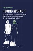 »Doing market« – Unternehmerische Praxis und der Diskurs um »ethnische Ökonomie« im Markt für muslimische Mode in Berlin