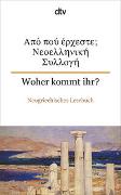 Woher kommt ihr? Neugriechisches Lesebuch