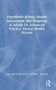 Psychiatric Mental Health Assessment and Diagnosis of Adults for Advanced Practice Mental Health Nurses