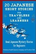 20 Japanese Short Stories for Travelers and Learners Read Japanese Mystery Stories for Beginners