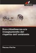 Eco-cittadinanza e/o insegnamento del rispetto dell'ambiente