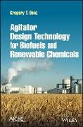 Agitator Design Technology for Biofuels and Renewable Chemicals