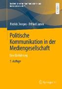 Politische Kommunikation in der Mediengesellschaft