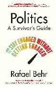 Politics: A Survivor’s Guide