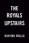 The Royals Upstairs