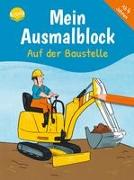 Mein Ausmalblock. Auf der Baustelle