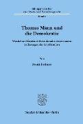 Thomas Mann und die Demokratie