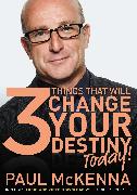 The 3 Things That Will Change Your Destiny Today!