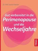 Gut vorbereitet in die Perimenopause und die Wechseljahre