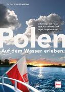 Polen auf dem Wasser erleben