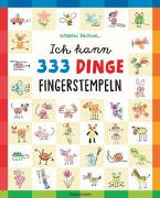 Ich kann 333 Dinge fingerstempeln. Das große Fingerstempel-Buch für Kinder ab 5 Jahren