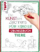 Die Kunst des Zeichnens für Kinder Übungsbuch - Tiere