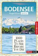 Reiseführer Bodensee. Regioführer inklusive Ebook. Ausflugsziele, Sehenswürdigkeiten, Restaurants & Hotels uvm