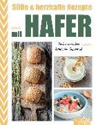 Süße & herzhafte Rezepte mit Hafer