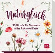 Naturglück - 30 Rituale für Momente voller Ruhe und Kraft