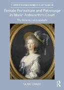 Female Portraiture and Patronage in Marie Antoinette's Court