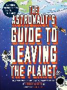 The Astronaut's Guide to Leaving the Planet