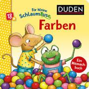 Duden 18+: Für kleine Schlaumäuse: Farben (Lustiges Mitmach-Buch für die Kleinsten)