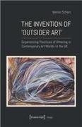 The Invention of ›Outsider Art‹