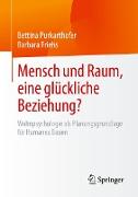 Mensch und Raum, eine glückliche Beziehung?