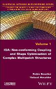 IGA: Non-conforming Coupling and Shape Optimization of Complex Multipatch Structures, Volume 1