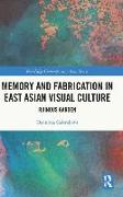 Memory and Fabrication in East Asian Visual Culture