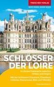 TRESCHER Reiseführer Schlösser der Loire