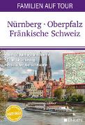 Familien auf Tour: Nürnberg - Oberpfalz - Fränkische Schweiz