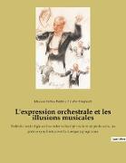 L'expression orchestrale et les illusions musicales