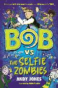 Bob vs the Selfie Zombies