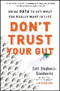 Don't Trust Your Gut