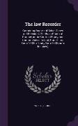 The Law Recorder: Containing Reports of Select Cases and Decisions, Chiefly on Points of Practice, in the Courts of Equity and Common La