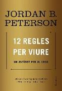 12 regles per viure : Un antídot per al caos