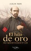 El hilo de oro : vida y época de San Ignacio de Loyola