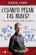 ¿Cuánto pesan las nubes? : y otras sencillas preguntas y sus respuestas científicas