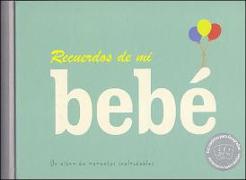 Recuerdos de mi bebé : un álbum de momentos inolvidables