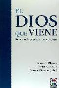 El Dios que viene : renovar la predicación cristiana